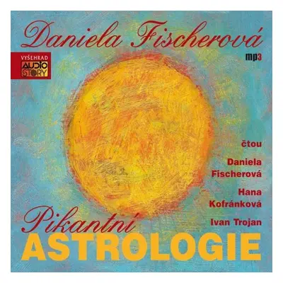 Pikantní astrologie - Daniela Fischerová