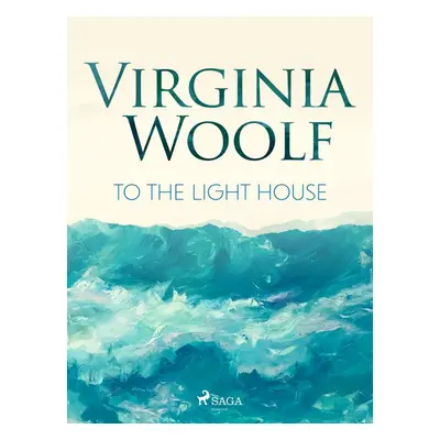 To the Lighthouse - Virginia Woolf