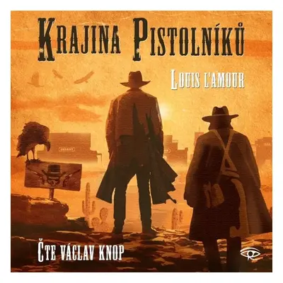 Krajina pistolníků - Louis L’ Amour