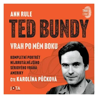 Ted Bundy, vrah po mém boku - Ann Rule