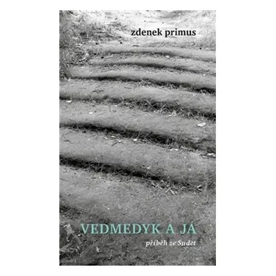 Vedmedyk a já - Zdenek Primus