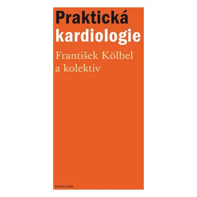 Praktická kardiologie - František Kölbel