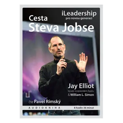 Cesta Steva Jobse: iLeadership pro novou generaci - Jay Elliot