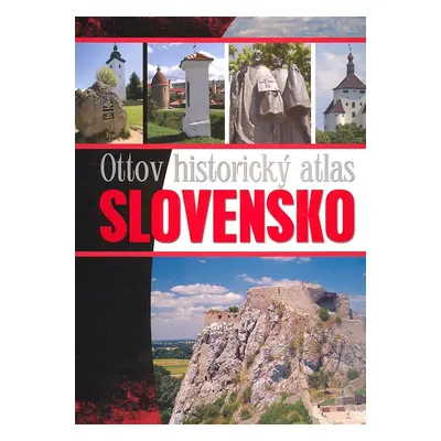 Ottov historický atlas Slovensko - Autor Neuveden