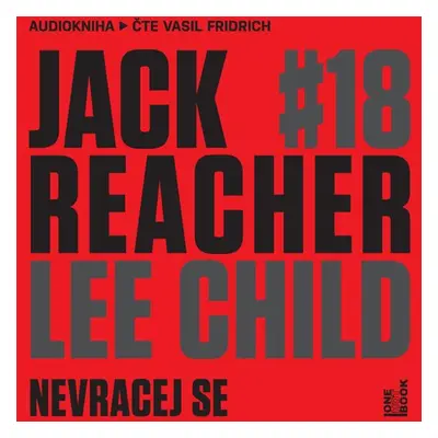 Jack Reacher: Nevracej se - Lee Child