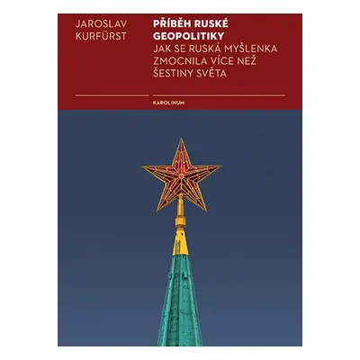 Příběh ruské geopolitiky - Jaroslav Kurfürst