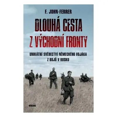 Dlouhá cesta z východní fronty - F. John-Ferrer