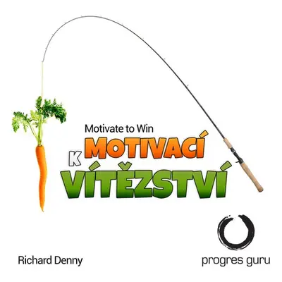 Motivací k vítězství - Richard Denny