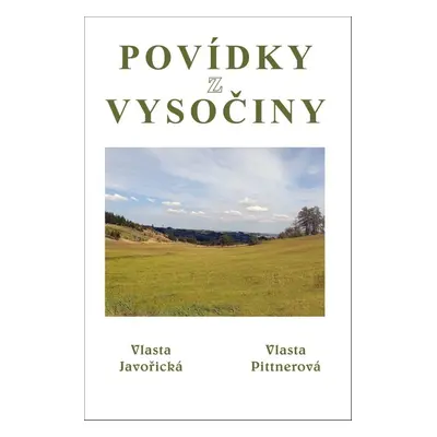 Povídky z Vysočiny - Vlasta Javořická