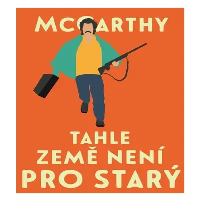 Tahle země není pro starý - Cormac McCarthy