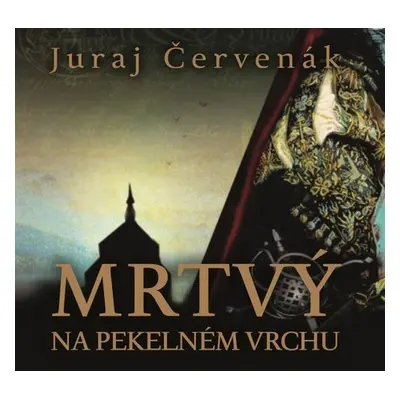 Mrtvý na Pekelném vrchu - Juraj Červenák