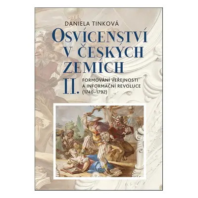 Osvícenství v českých zemích II. - Daniela Tinková