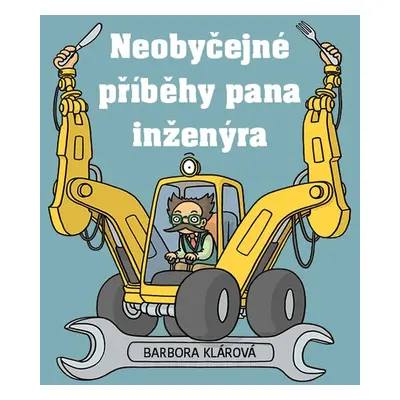 Neobyčejné příběhy pana inženýra - Barbora Klárová