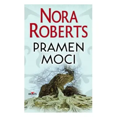 Pramen moci - Nora Roberts