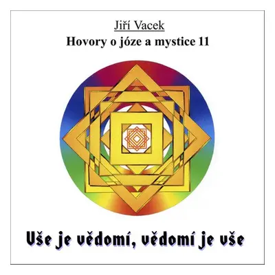 Hovory o józe a mystice č. 11 - Jiří Vacek