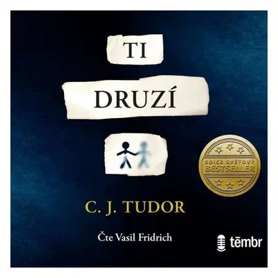 Ti druzí - C. J. Tudor