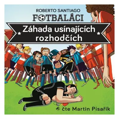 Fotbaláci I. - Záhada usínajících rozhodčích - Roberto Santiago