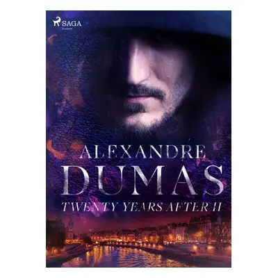 Twenty Years After II - Alexander Dumas ml.