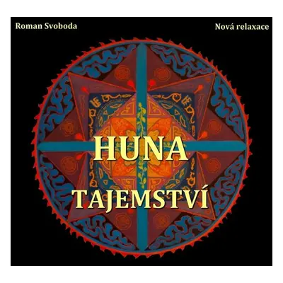 Huna - Tajemství - Roman Svoboda