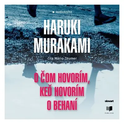 O čom hovorím, keď hovorím o behaní - Haruki Murakami