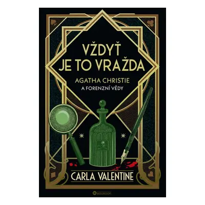 Vždyť je to vražda: Agatha Christie a forenzní vědy - Carla Valentine