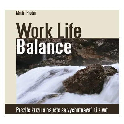 Work Life Balance - Martin Prodaj