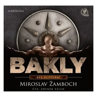 Bakly: Bez slitování - Miroslav Žamboch