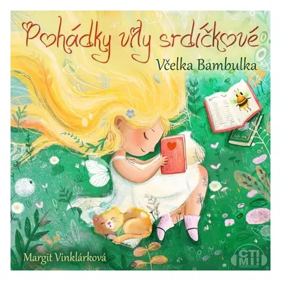 Pohádky víly srdíčkové – Včelka Bambulka - Margit Vinklárková