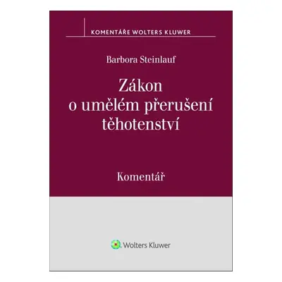 Zákon o umělém přerušení těhotenství Komentář - Barbora( Steinlauf