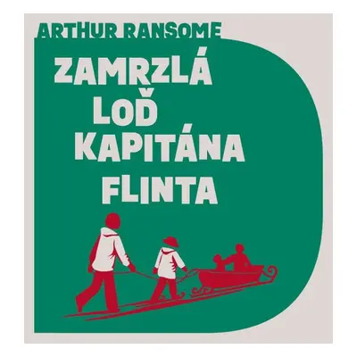 Zamrzlá loď kapitána Flinta - Arthur Ransome