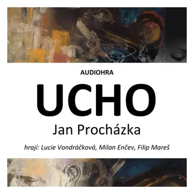 Ucho - Jan Procházka