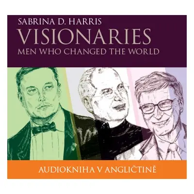 Visionaries - Men Who Changed the World - Sabrina D. Harris