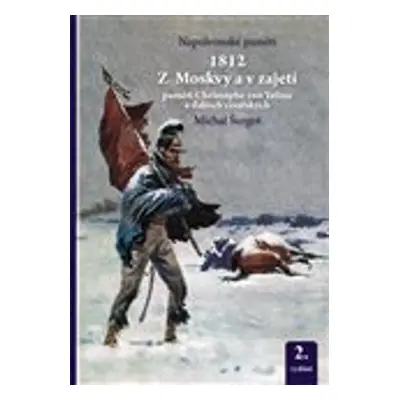 1812 Napoleonovo ruské tažení - Michal Šurgot