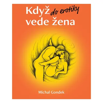 Když do erotiky vede žena - Lucie Bečková