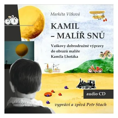 Kamil - malíř snů - Markéta Vítková