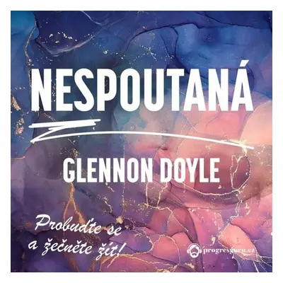 Nespoutaná - Glennon Doyle