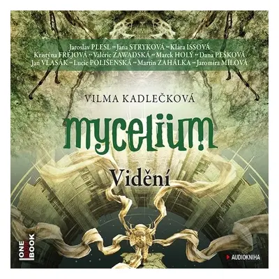 Mycelium IV: Vidění - Vilma Kadlečková