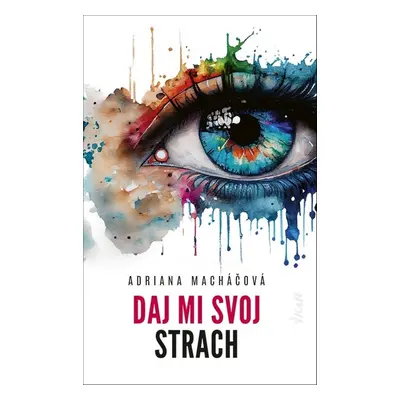 Daj mi svoj strach - Adriana Macháčová