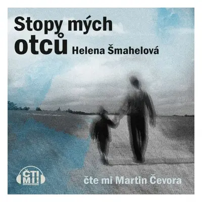 Stopy mých otců - Helena Šmahelová