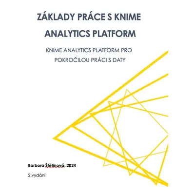 Základy práce s KNIME Analytics Platform - Ing. Barbora Štětinová MBA