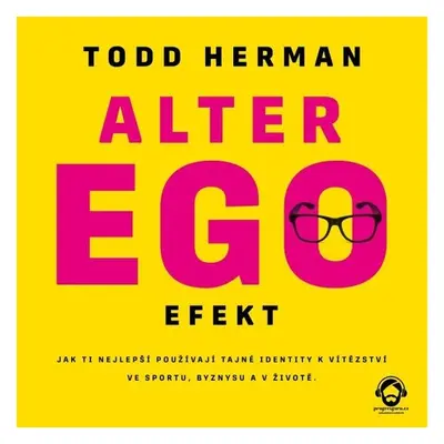 Alter ego efekt - Todd Herman