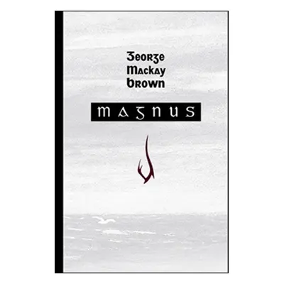 Magnus - George Mackay Brown