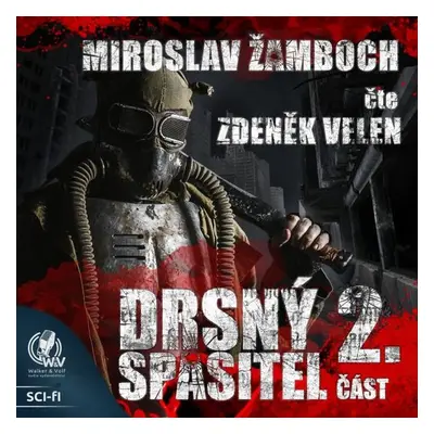 Drsný spasitel - Část 2. - Miroslav Žamboch