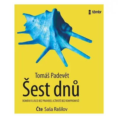 Šest dnů - Tomáš Padevět