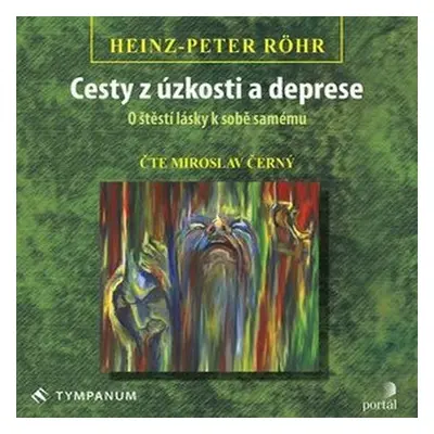 Cesty z úzkosti a deprese - Heinz-Peter Röhr