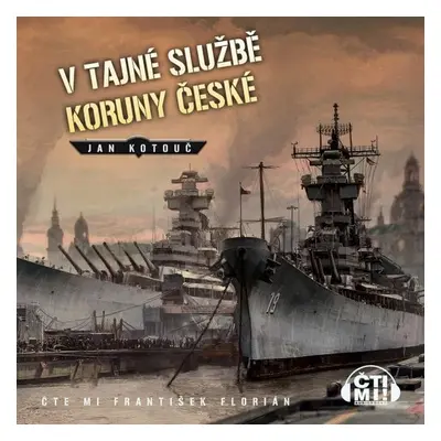 V tajné službě Koruny české - Jan Kotouč ed.