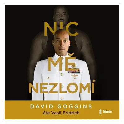 Nic mě nezlomí - David Goggins