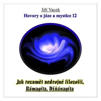 Hovory o józe a mystice č. 12 - Jiří Vacek