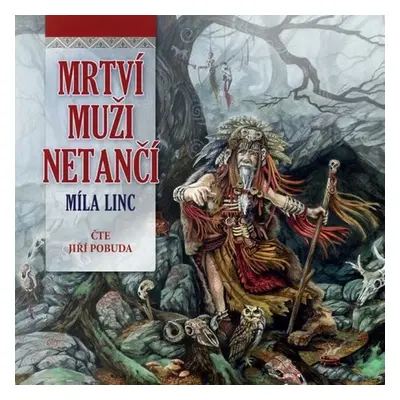 Mrtví muži netančí - Míla Linc