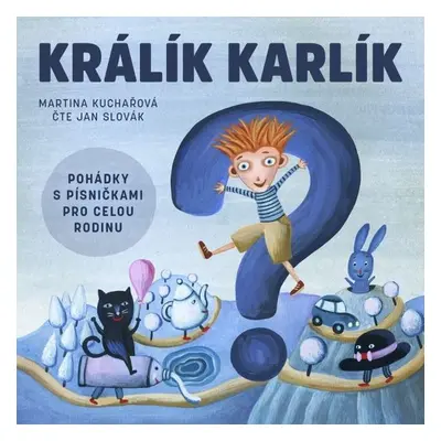 Králík Karlík - Martina Kuchařová